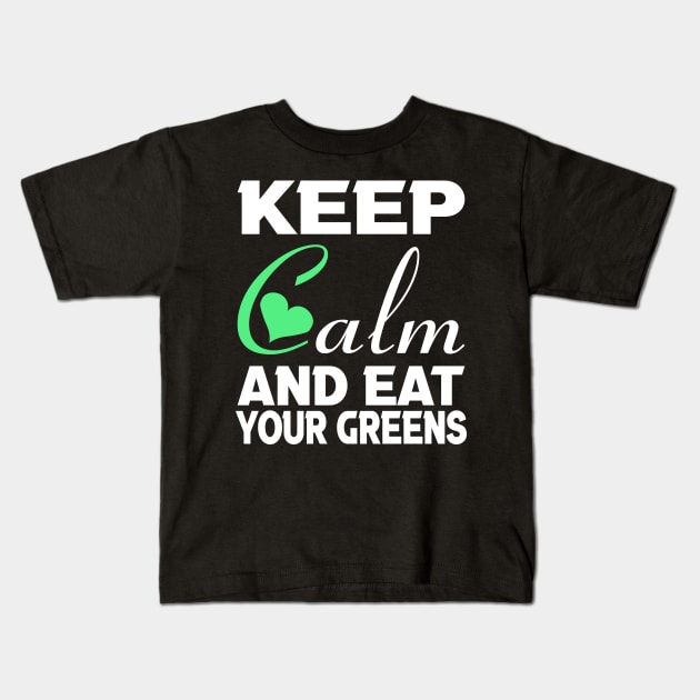 Keep clam and eat your greens Kids T-Shirt by FatTize